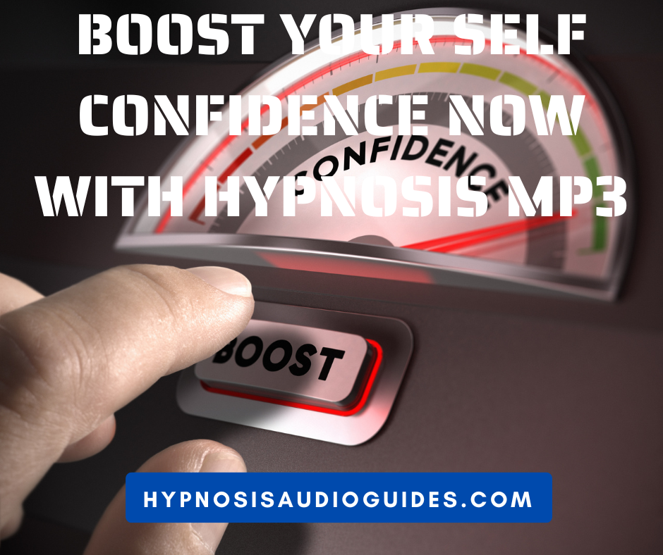Boost Your Self Confidence Now with Hypnosis MP3