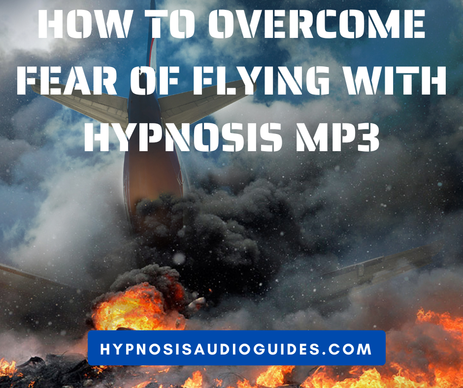 How to Overcome Fear of Flying with Hypnosis MP3