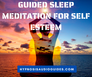 Guided Sleep Meditation For Self Esteem
